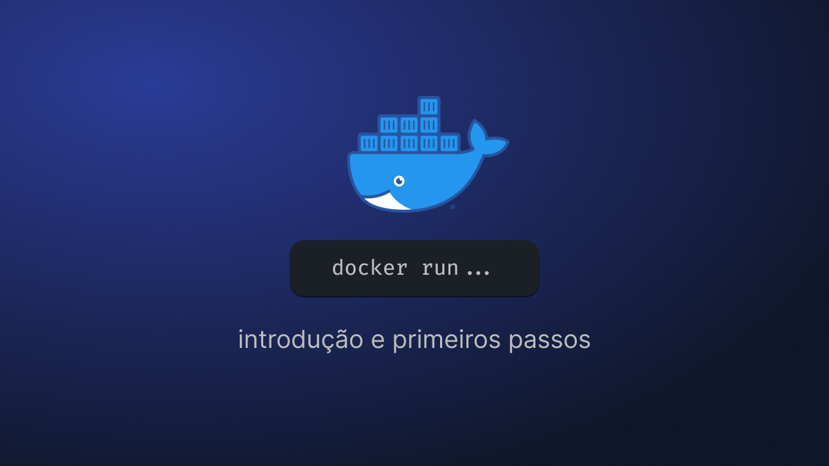 Docker introdução e primeiros passos para iniciantes