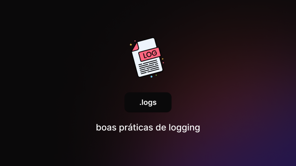 Boas práticas de logging